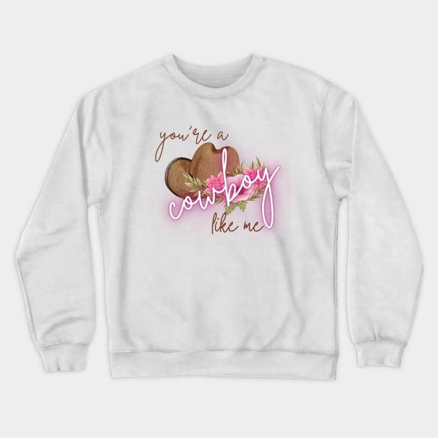 You're a Cowboy Like Me Crewneck Sweatshirt by Sapphic Swiftie 